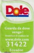 dole guarda da dove vengo inserisci il codice in www.dole.com 31422 ecuador