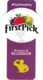 First Pick #gohealthy product of ecuador
