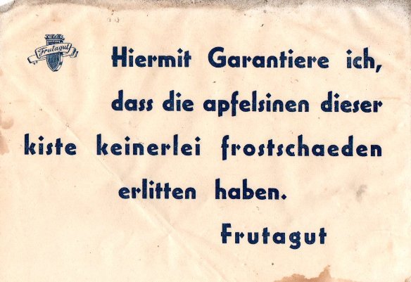 hiermit garantiere ich dass die apfelsinen dieser kiste keinerlei frostschaeden erlitten haben frutagut